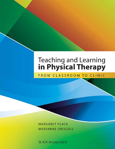 Stock image for Teaching and Learning in Physical Therapy: From Classroom to Clinic for sale by Front Cover Books