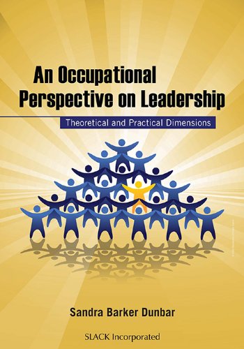 Imagen de archivo de An Occupational Perspective on Leadership: Theoretical and Practical Dimensions a la venta por GF Books, Inc.