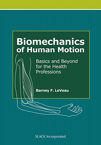 9781556429057: Biomechanics of Human Motion: Basics and Beyond for the Health Professions