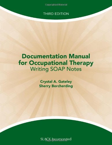 Imagen de archivo de Documentation Manual for Occupational Therapy: Writing SOAP Notes a la venta por SecondSale