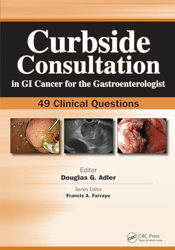 Beispielbild fr Curbside Consultation in Gi Cancer for the Gastroenterologist: 49 Clinical Questions (Curbside Consultation in Gastroenterology) zum Verkauf von Buchpark