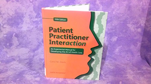 Imagen de archivo de Patient Practitioner Interaction: An Experiential Manual for Developing the Art of Health Care a la venta por ThriftBooks-Dallas
