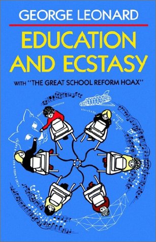 9781556430053: Education and Ecstasy: With "the Great School Reform Hoax"