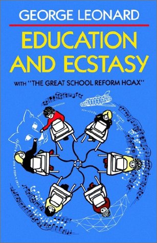 Stock image for Education and Ecstasy: With "the Great School Reform Hoax" for sale by Am Here Books
