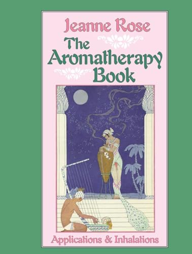 9781556430732: The Aromatherapy Book: Applications and Inhalations