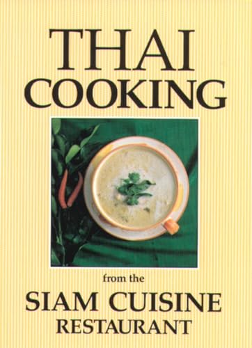 Imagen de archivo de Thai Cooking: From the Siam Cuisine Restaurant a la venta por SecondSale