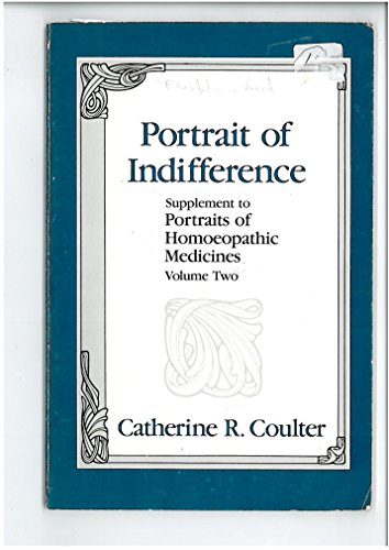 9781556430770: Portrait of Indifference: A Supplement to Portraits of Homoeopathic Medicines, Volume Two