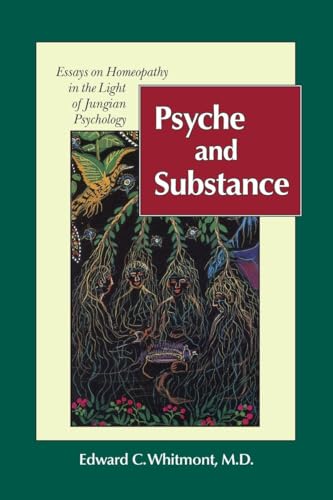 Imagen de archivo de Psyche and Substance: Essays on Homeopathy in the Light of Jungian Psychology a la venta por HPB-Ruby