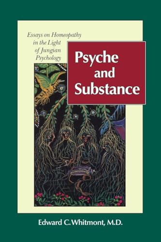 9781556431067: Psyche and Substance: Essays on Homeopathy in the Light of Jungian Psychology