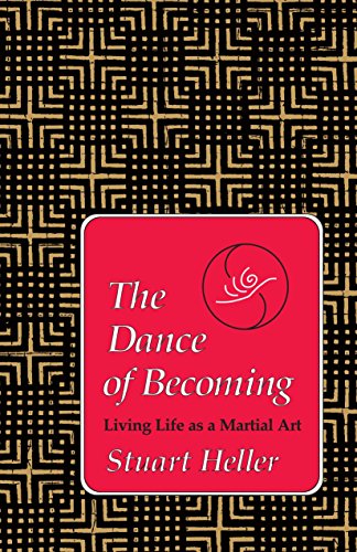 9781556431104: The Dance of Becoming: Living Life as a Martial Art
