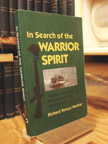 9781556431166: In Search of the Warrior Spirit: Teaching Awareness Disciplines to the Green Berets