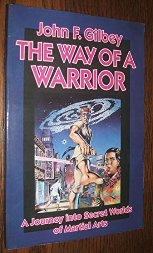 Stock image for The Way of a Warrior: A Journey Into Secret Worlds of Martial Arts for sale by ThriftBooks-Atlanta