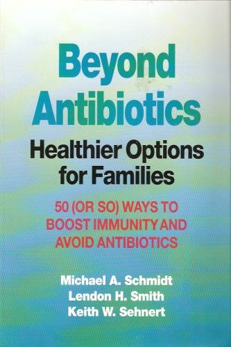 Beispielbild fr Beyond Antibiotics: Healthier Options for Families zum Verkauf von WorldofBooks