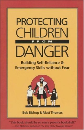 Imagen de archivo de Protecting Children from Danger : Learning Self-Reliance & Emergency Skills a la venta por Top Notch Books