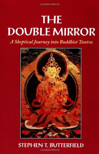 Stock image for The Double Mirror: A Skeptical Journey into Buddhist Tantra for sale by HPB-Emerald