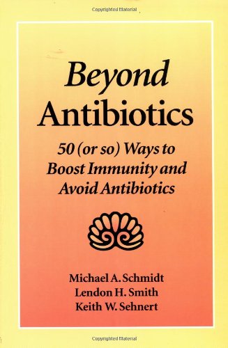 9781556431807: Beyond Antibiotics: 50 (or So) Ways to Boost Immunity and Avoid Antibiotics