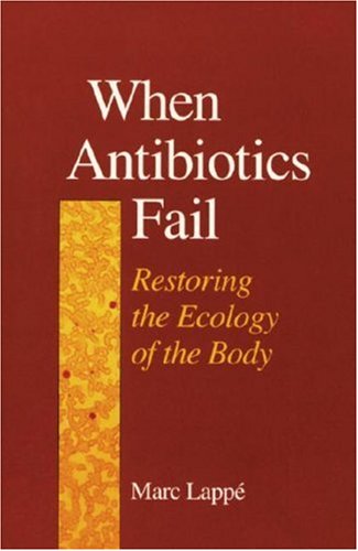 Imagen de archivo de When Antibiotics Fail: Restoring the Ecology of the Body a la venta por ThriftBooks-Atlanta