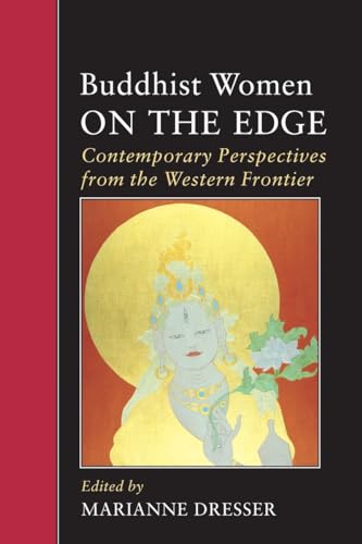 Beispielbild fr Buddhist Women on the Edge: Contemporary Perspectives from the Western Frontier (Io Series) zum Verkauf von SecondSale