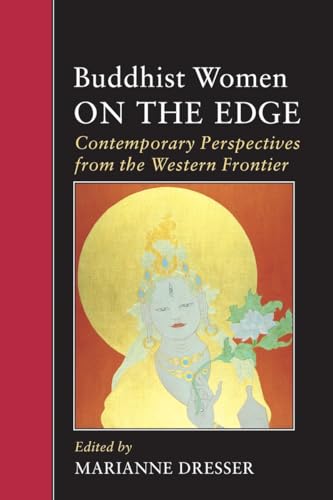 Imagen de archivo de Buddhist Women on the Edge: Contemporary Perspectives from the Western Frontier a la venta por Dan Pope Books