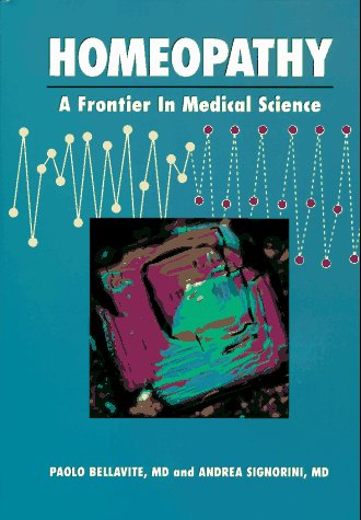 Beispielbild fr Homeopathy: A Frontier in Medical Science : Experimental Studies and Theoretical Foundations zum Verkauf von dsmbooks