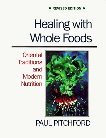 Stock image for Healing With Whole Foods: Oriental Traditions and Modern Nutrition for sale by Sunshine State Books
