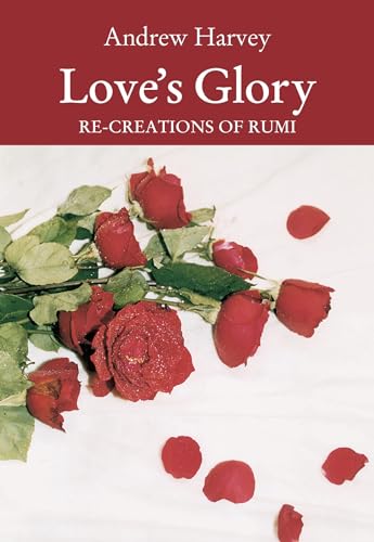 Imagen de archivo de Love's Glory: Re-creations of Rumi a la venta por SecondSale