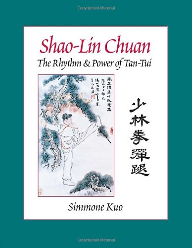9781556432293: Shao-Lin Chuan: The Rhythm and Power of Tan-Tui