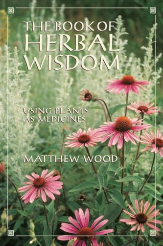 9781556432323: The Book of Herbal Wisdom: Using Plants as Medicines
