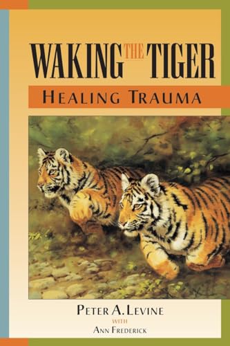 Imagen de archivo de Waking the Tiger: Healing Trauma a la venta por BooksRun