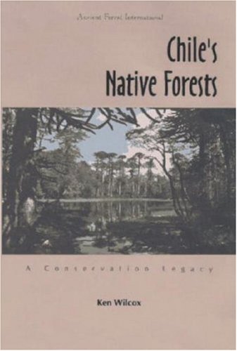 Stock image for Chile's Native Forests : A Conservation Legacy for sale by Better World Books: West