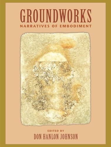 9781556432354: Groundworks: Narratives of Embodiment Volume II: 57 (Io Series)