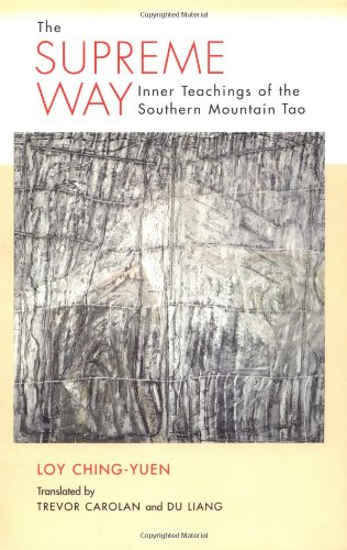 Imagen de archivo de The Supreme Way: Inner Teachings of the Southern Mountain Tao a la venta por Books of the Smoky Mountains