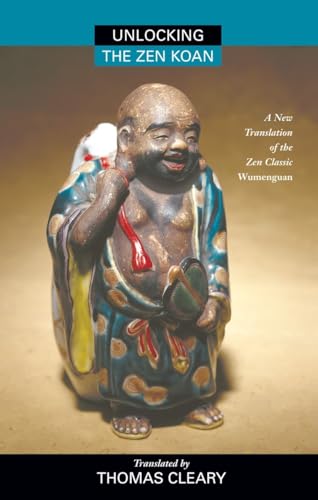 9781556432477: Unlocking the Zen Koan: A New Translation of the Zen Classic Wumenguam