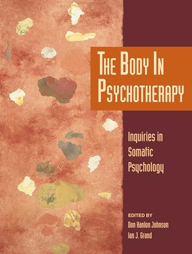 Imagen de archivo de The Body in Psychotherapy: Inquiries in Somatic Psychology (Io Series) a la venta por KuleliBooks