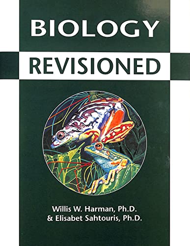 Biology Revisioned (9781556432675) by Harman, Willis; Sahtouris, Elizabet