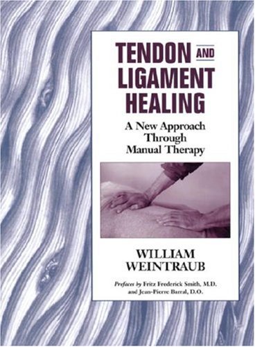 Beispielbild fr Tendon and Ligament Healing : A New Approach Through Manual Therapy zum Verkauf von Better World Books