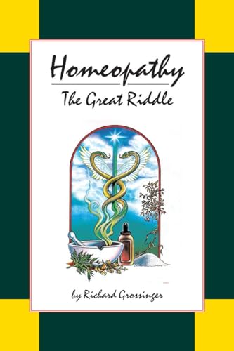 Stock image for Homeopathy: the Great Riddle for sale by Better World Books: West