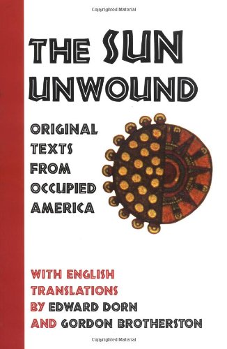 Beispielbild fr Sun Unwound: Original Texts from Occupied America. zum Verkauf von Powell's Bookstores Chicago, ABAA