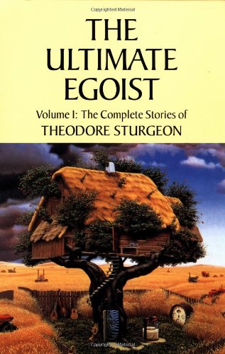 9781556432996: Ultimate Egoist (v.1) (The Complete Stories of Theodore Sturgeon)