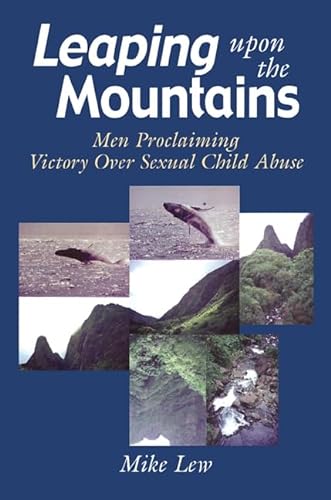 Stock image for Leaping Upon the Mountains: Men Proclaiming Victory over Sexual Child Abuse for sale by BooksRun