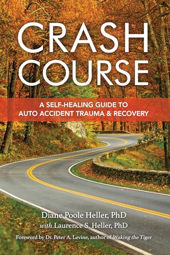 9781556433726: Crash Course: A Self-Healing Guide to Auto Accident Trauma and Recovery