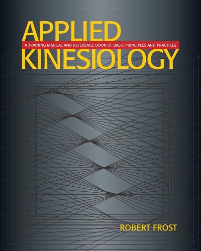 9781556433740: Applied Kinesiology: A Training Manual and Reference Book of Basic Principles