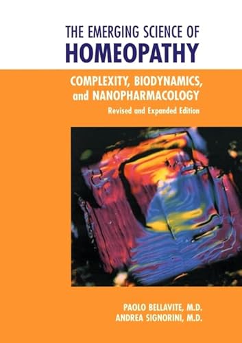 Stock image for The Emerging Science of Homeopathy 2 Ed: Complexity, Biodynamics, and Nanopharmacology for sale by Bookmans