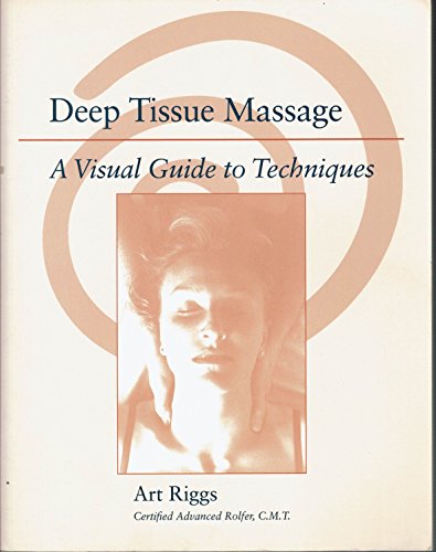9781556433870: Deep Tissue Massage: A Visual Guide to Techniques