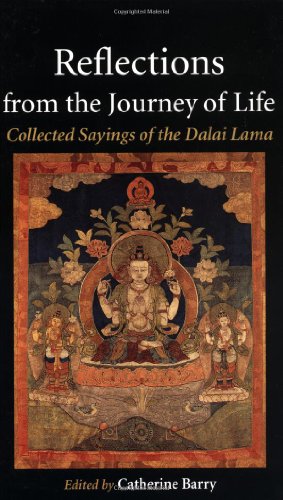 Beispielbild fr Reflections from the Journey of Life: Collected Sayings of the Dalai Lama zum Verkauf von Open Books