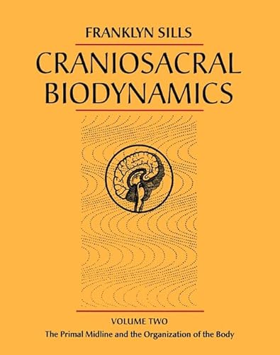 Beispielbild fr Franklyn Sills Craniosacral Biodynamics", Volume Two 2004 broschiert North Atlantic Books ISBN 1-55643-390-5 zum Verkauf von BUCHSERVICE / ANTIQUARIAT Lars Lutzer