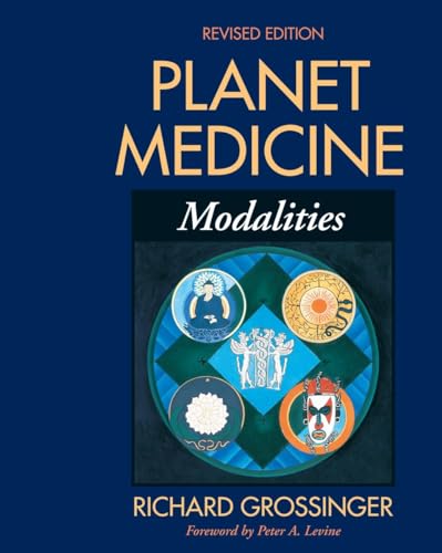 9781556433917: Planet Medicine: Modalities, Revised Edition