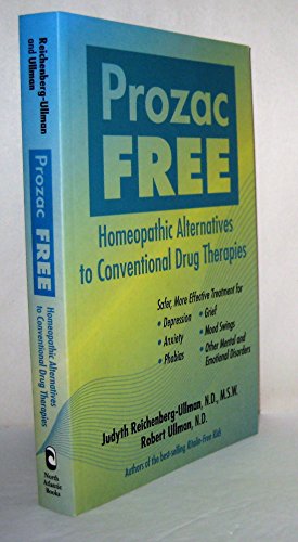 Stock image for Prozac-Free: Homeopathic Remedies to Conventional Drug Therapies for sale by Ergodebooks