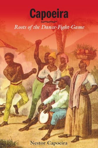 Beispielbild fr Capoeira: Roots of the Dance-fight-game zum Verkauf von Reuseabook