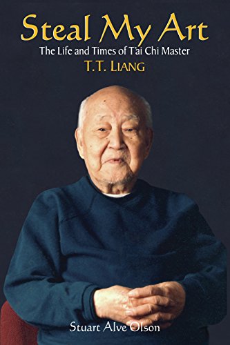 Beispielbild fr Steal My Art: he Life and Times of T'ai Chi Master T.T. Liang zum Verkauf von WorldofBooks